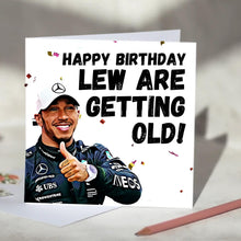 Load image into Gallery viewer, Lewis Hamilton Lew Are Getting Old F1 Birthday Card