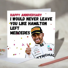 Load image into Gallery viewer, I Would Never Leave You Like Hamilton Left Mercedes Card