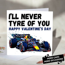 Load image into Gallery viewer, I'll Never Tyre Of You F1 Card