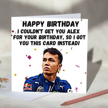 Load image into Gallery viewer, Alex Albon I Couldn't Get You Alex Card