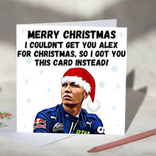 Load image into Gallery viewer, Alex Albon I Couldn't Get You Alex Card