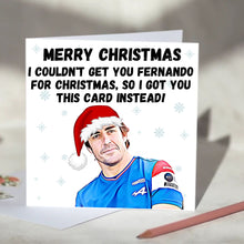 Load image into Gallery viewer, Fernando Alonso I Couldn't Get You Fernando Card