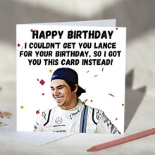 Load image into Gallery viewer, Lance Stroll I Couldn't Get You Lance Card