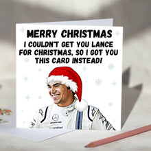 Load image into Gallery viewer, Lance Stroll I Couldn't Get You Lance Card