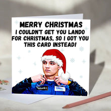 Load image into Gallery viewer, Lando Norris I Couldn't Get You Lando Card