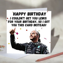 Load image into Gallery viewer, Lewis Hamilton I Couldn't Get You Lewis Card