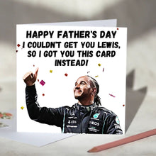 Load image into Gallery viewer, Lewis Hamilton I Couldn't Get You Lewis Card