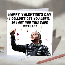 Load image into Gallery viewer, Lewis Hamilton I Couldn't Get You Lewis Card