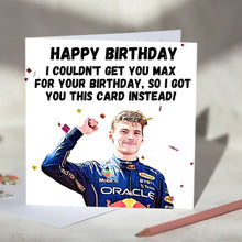 Load image into Gallery viewer, Max Verstappen I Couldn't Get You Max Card