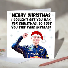 Load image into Gallery viewer, Max Verstappen I Couldn't Get You Max Card