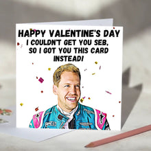 Load image into Gallery viewer, Sebasitan Vettel I Couldn't Get You Seb Card