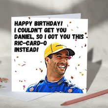 Load image into Gallery viewer, Daniel Ricciardo I Couldn't Get You Daniel Ric-card-o