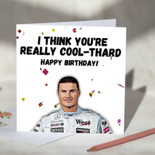 Load image into Gallery viewer, David Coulthard I Think You're Really Cool-thard F1 Card