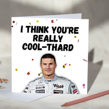 Load image into Gallery viewer, David Coulthard I Think You're Really Cool-thard F1 Card