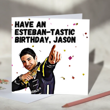 Load image into Gallery viewer, Esteban Ocon Have an Esteban-tastic Birthday F1 Birthday Card