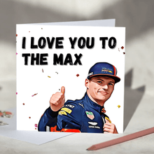 Load image into Gallery viewer, Max Verstappen I Love You to the Max F1 Card