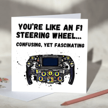 Load image into Gallery viewer, You're Like An F1 Steering Wheel F1 Card