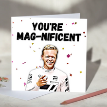Load image into Gallery viewer, Kevin Magnussen I Think You're Magnificent F1 Card