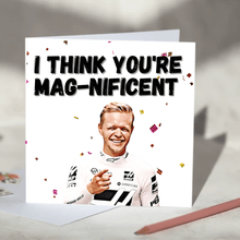 Load image into Gallery viewer, I think you're magnificent Kevin Magnussen F1 Card