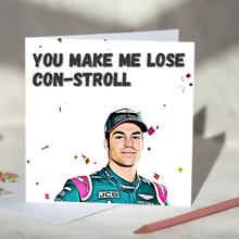 Load image into Gallery viewer, You Make Me Lose Con-Stroll Lance Stroll F1 Card
