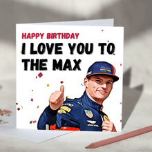 Load image into Gallery viewer, Max Verstappen I Love You to the Max F1 Card