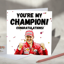 Load image into Gallery viewer, Dad, You're My Champion Michael Schumacher F1 Father's Day Card