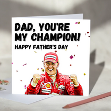 Load image into Gallery viewer, Dad, You're My Champion Michael Schumacher F1 Father's Day Card