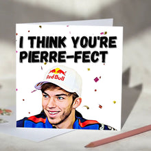 Load image into Gallery viewer, Pierre Gasly I Think You're Pierre-fect F1 Card