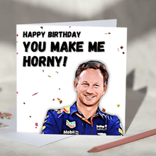 Load image into Gallery viewer, Christian Horner You Make Me Horny F1 Card