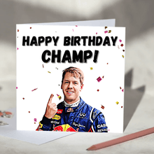 Load image into Gallery viewer, Happy Birthday Champ! Sebastian Vettel F1 Birthday Card