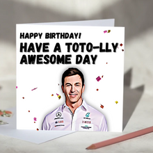 Load image into Gallery viewer, Toto Wolff Have A Toto-lly Awesome Day F1 Birthday Card