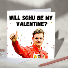 Load image into Gallery viewer, Mick Schumacher Will Schu Be My Valentine F1 Card