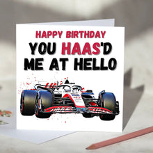 Load image into Gallery viewer, You Haas'd Me At Hello F1 Card