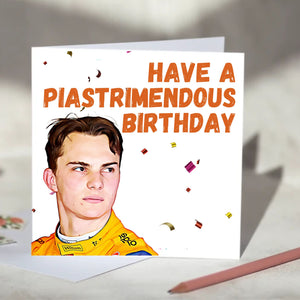 Oscar Piastri F1 Birthday Card - Have a Piastrimendous Birthday