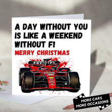 Load image into Gallery viewer, A Day Without You is Like A Weekend Without F1 Card
