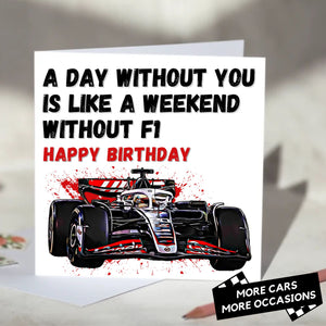 A Day Without You is Like A Weekend Without F1 Card