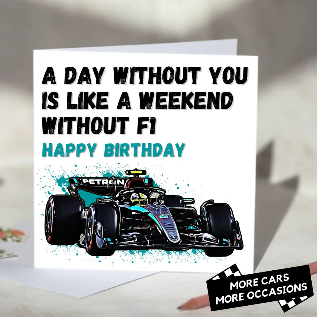 A Day Without You is Like A Weekend Without F1 Card