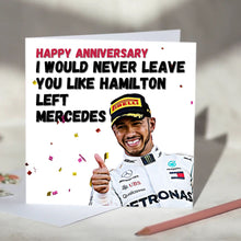 Load image into Gallery viewer, I Would Never Leave You Like Hamilton Left Mercedes Card

