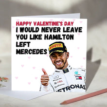 Load image into Gallery viewer, I Would Never Leave You Like Hamilton Left Mercedes Card
