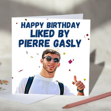 Load image into Gallery viewer, Liked By Pierre Gasly F1 Birthday Card
