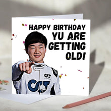 Load image into Gallery viewer, Yuki Tsunoda Yu Are Getting Old F1 Birthday Card
