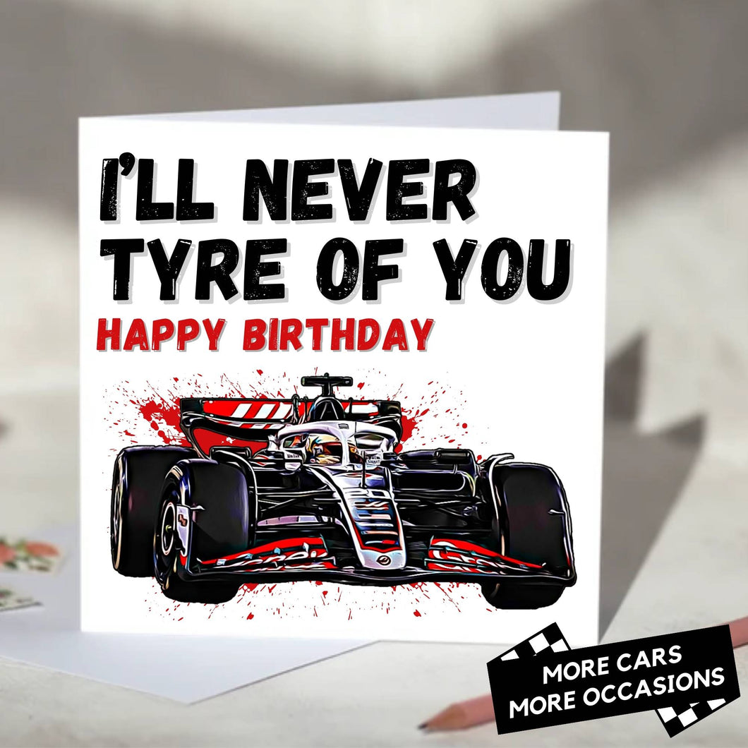 I'll Never Tyre Of You F1 Card