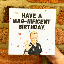 Load image into Gallery viewer, Have a Mag-nificent Birthday Kevin Magnussen F1 Birthday Card
