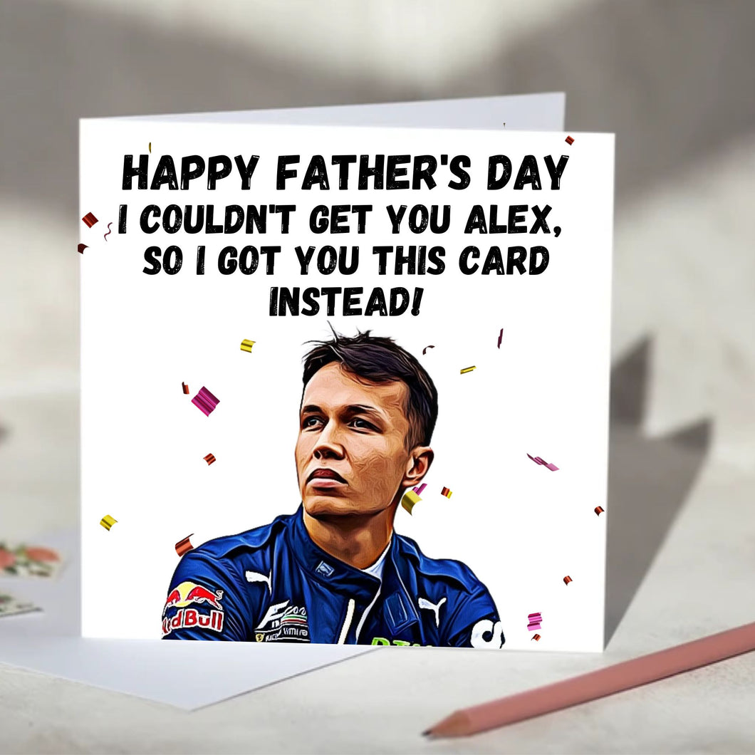 Alex Albon I Couldn't Get You Alex Card