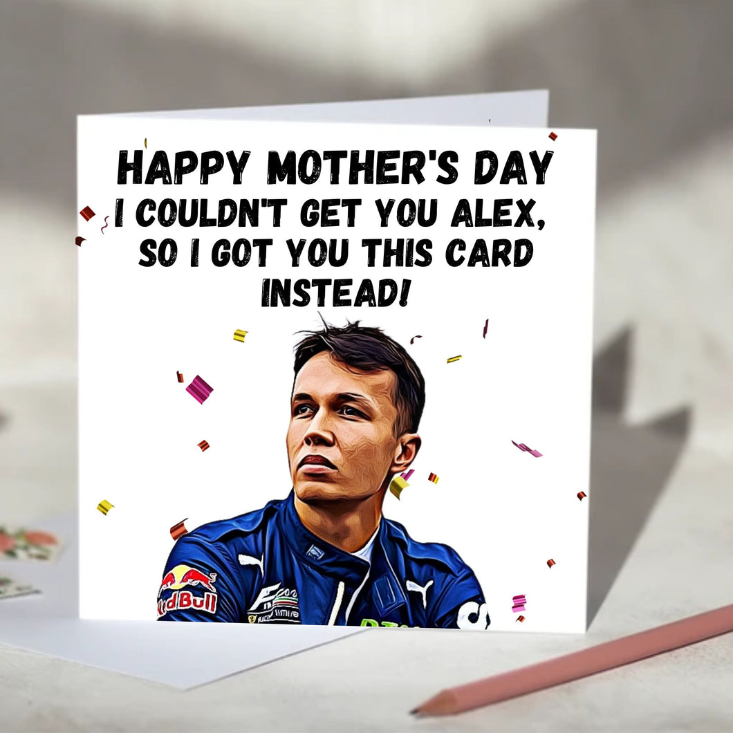 Alex Albon I Couldn't Get You Alex Card