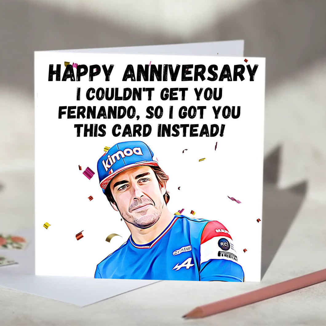 Fernando Alonso I Couldn't Get You Fernando Card