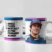 Load image into Gallery viewer, Single, Taken, Mentally Dating Fernando Alonso F1 Mug Gift
