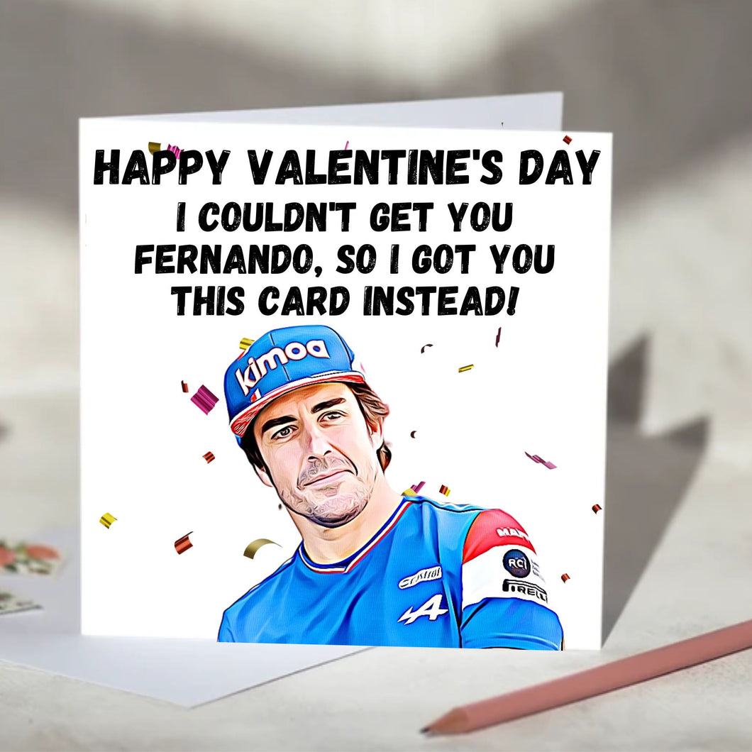 Fernando Alonso I Couldn't Get You Fernando Card