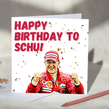 Load image into Gallery viewer, Happy Birthday to Schu Michael Schumacher F1 Birthday Card
