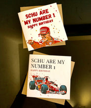 Load image into Gallery viewer, Schu Are My Number 1 Michael Schumacher Ferrari Car F1 Card
